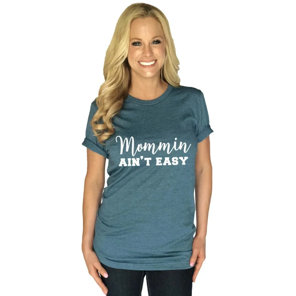 Mom t-shirts Mommin aint easy 4 colors S-2XL