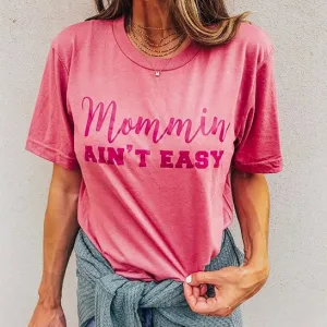 Mom t-shirts Mommin aint easy 4 colors S-2XL