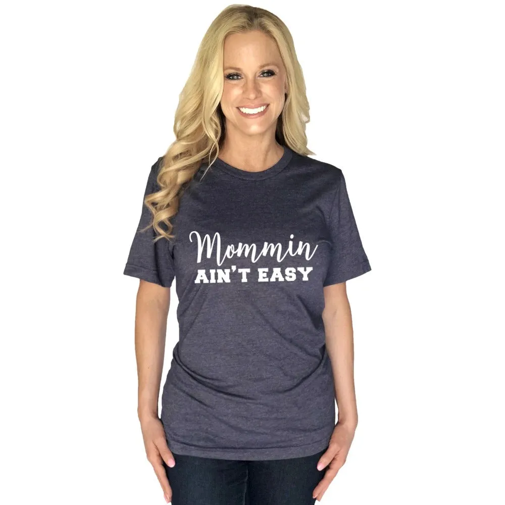 Mom t-shirts Mommin aint easy 4 colors S-2XL